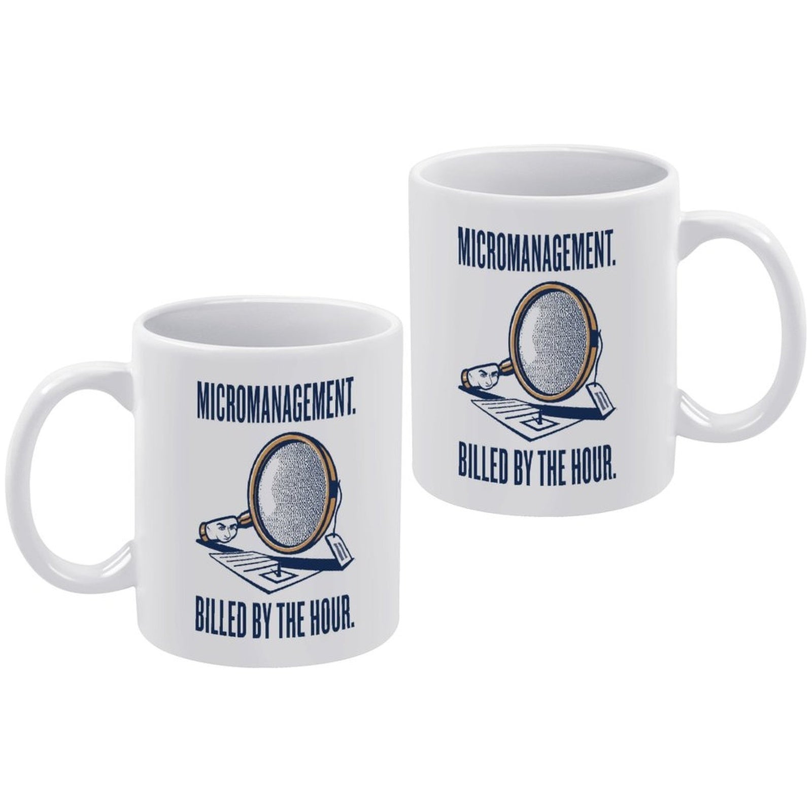 Micromanagement Billed By The Hour Funny Office Humor Ceramic Coffee Mug