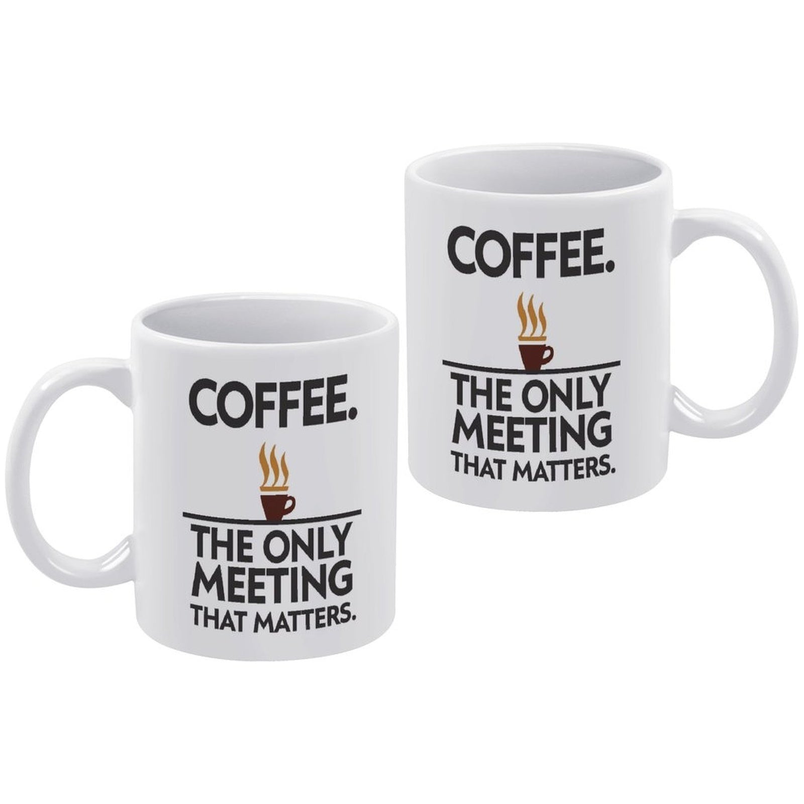 Coffee: The Only Meeting That Matters Funny Office Ceramic Mug
