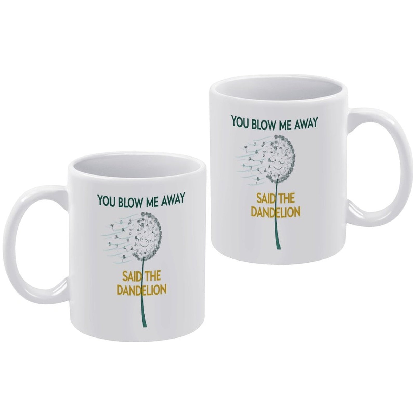 You Blow Me Away Dandelion Pun Ceramic Coffee Mug