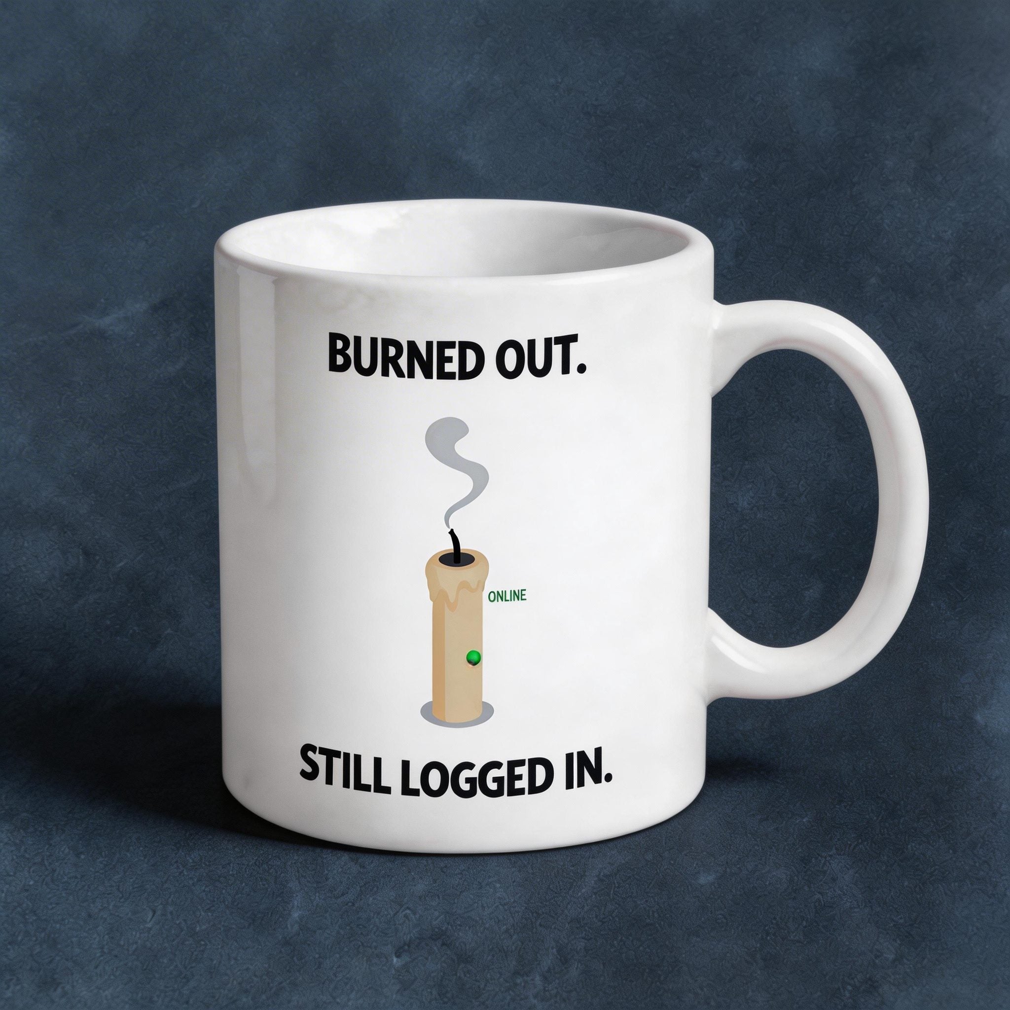 Burned Out Still Logged In Funny Work Coffee Mug