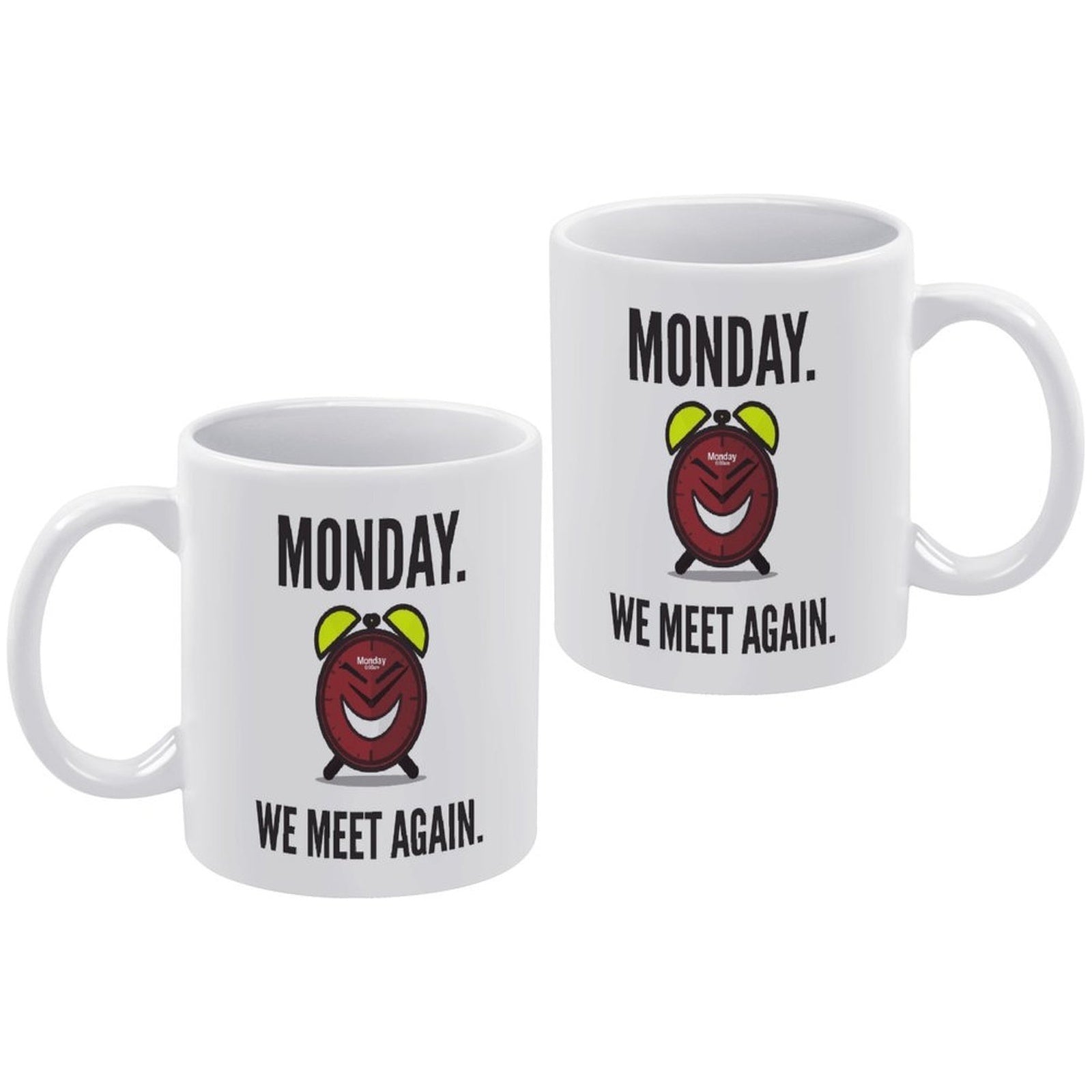Monday We Meet Again Alarm Clock Coffee Mug