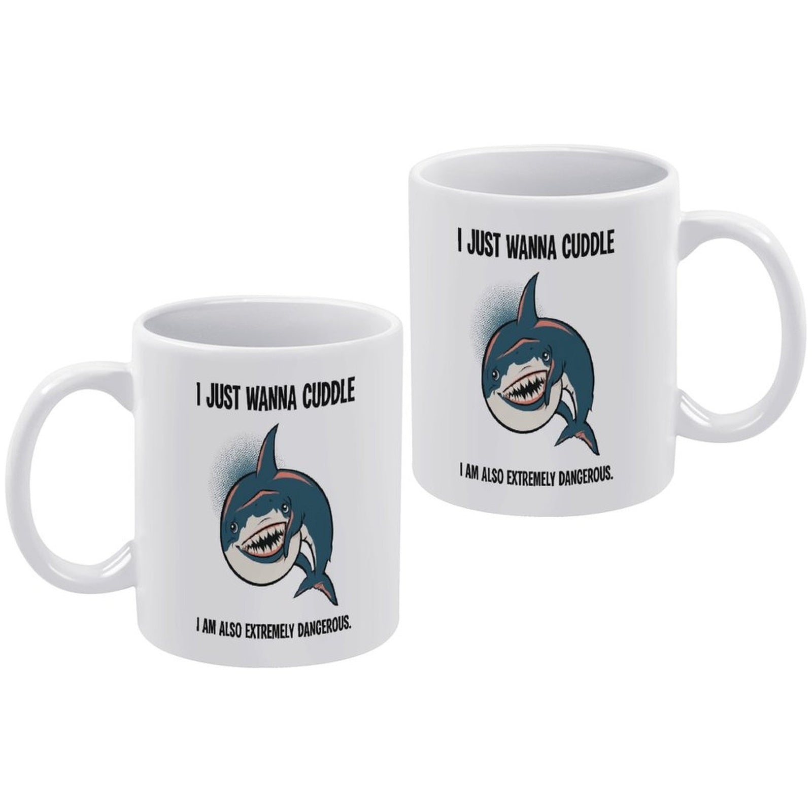 I Just Wanna Cuddle Shark Mug - Funny Sea Predator Coffee Cup