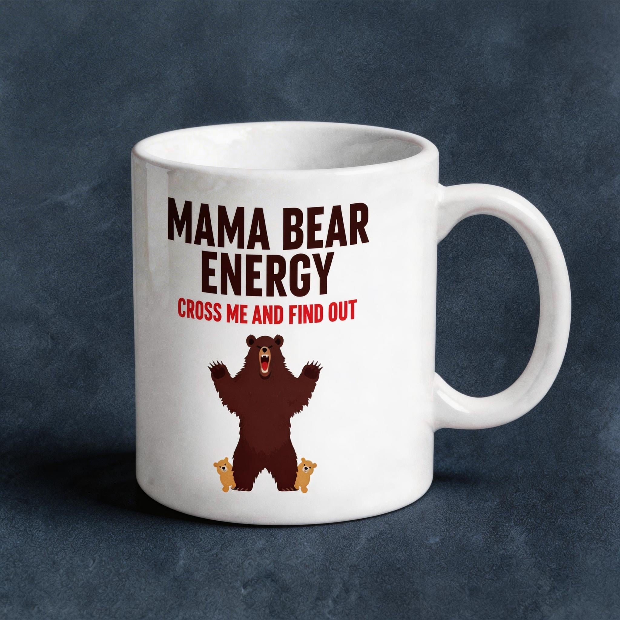 Mama Bear Energy Mug - Funny Mom Gift - Fierce Motherhood Coffee Cup