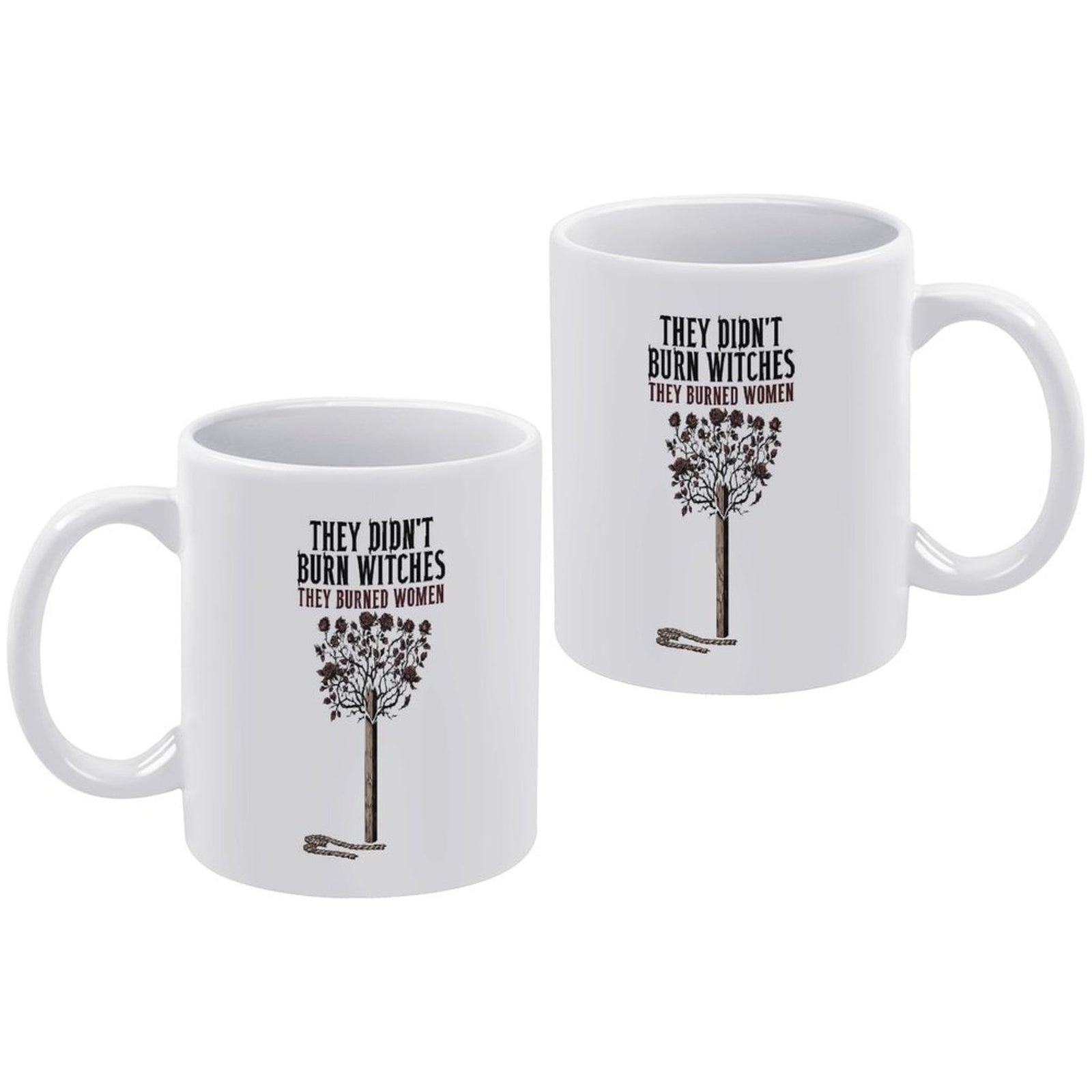 They Burned Women Witchy History Mug - Feminist Ceramic Coffee Cup