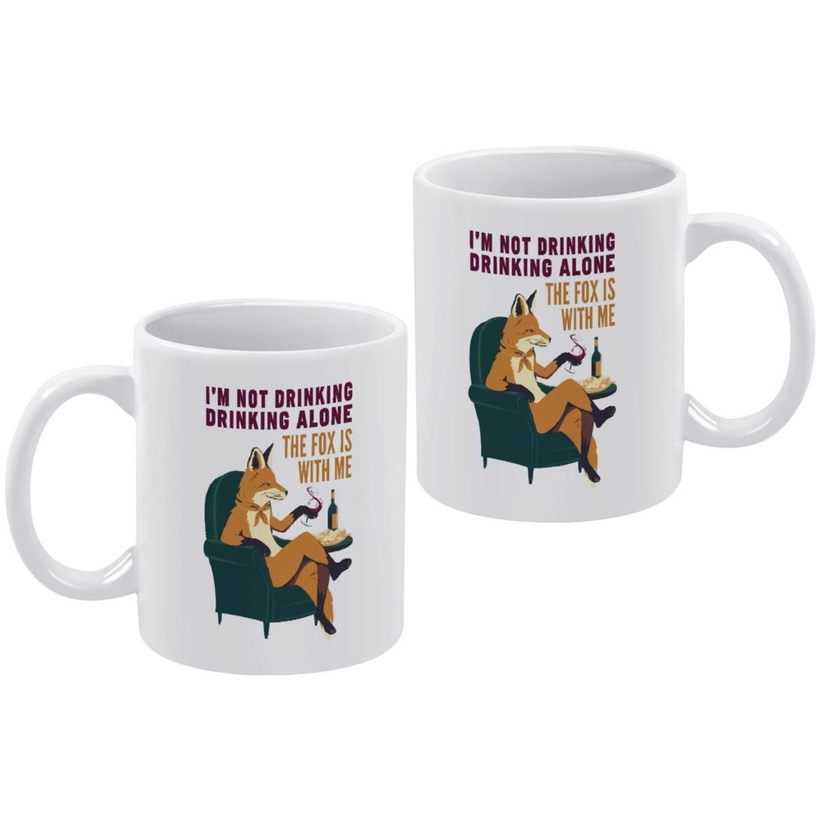 I'm Not Drinking Alone The Fox Is With Me Funny Coffee Mug