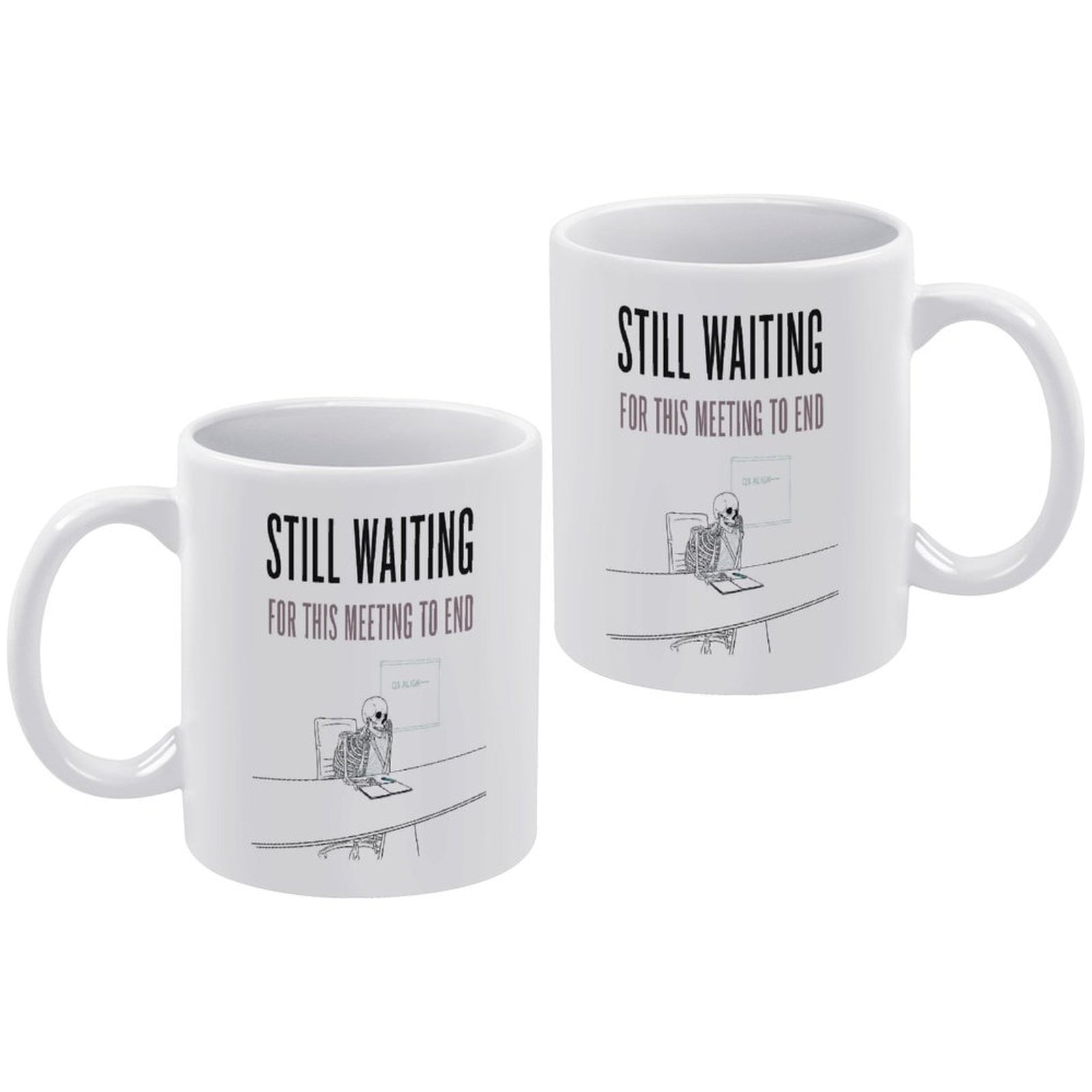 Still Waiting Skeleton Office Coffee Mug - Funny Corporate Humor Gift