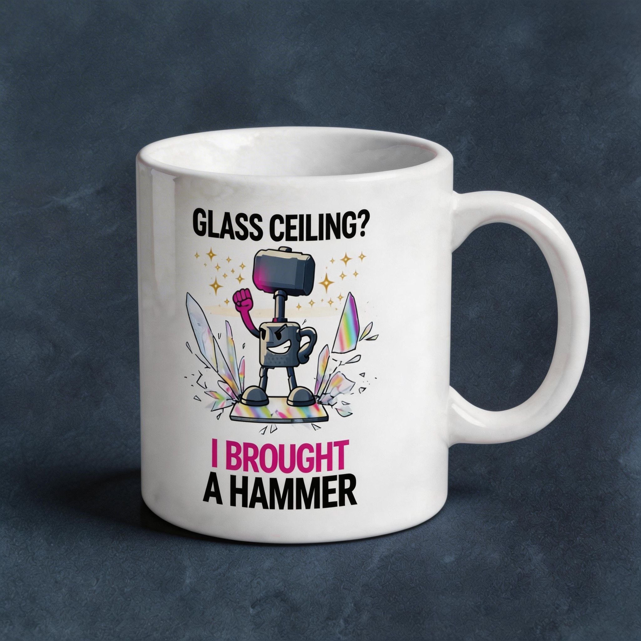 Glass Ceiling? I Brought A Hammer Coffee Mug - Empowering Office Gift