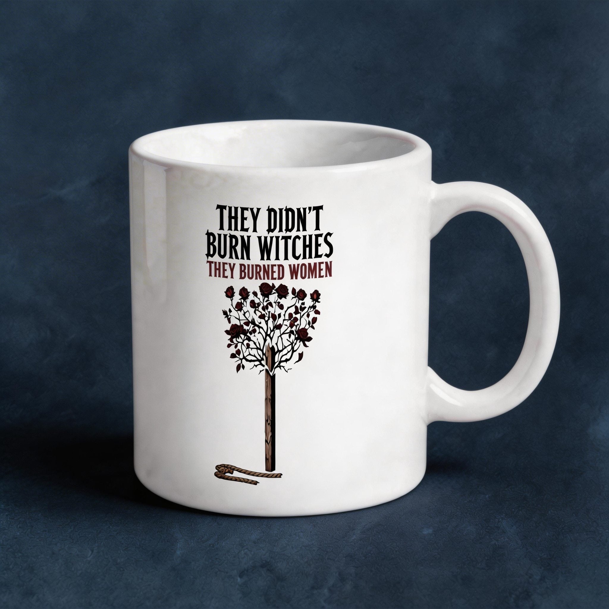 They Burned Women Witchy History Mug - Feminist Ceramic Coffee Cup