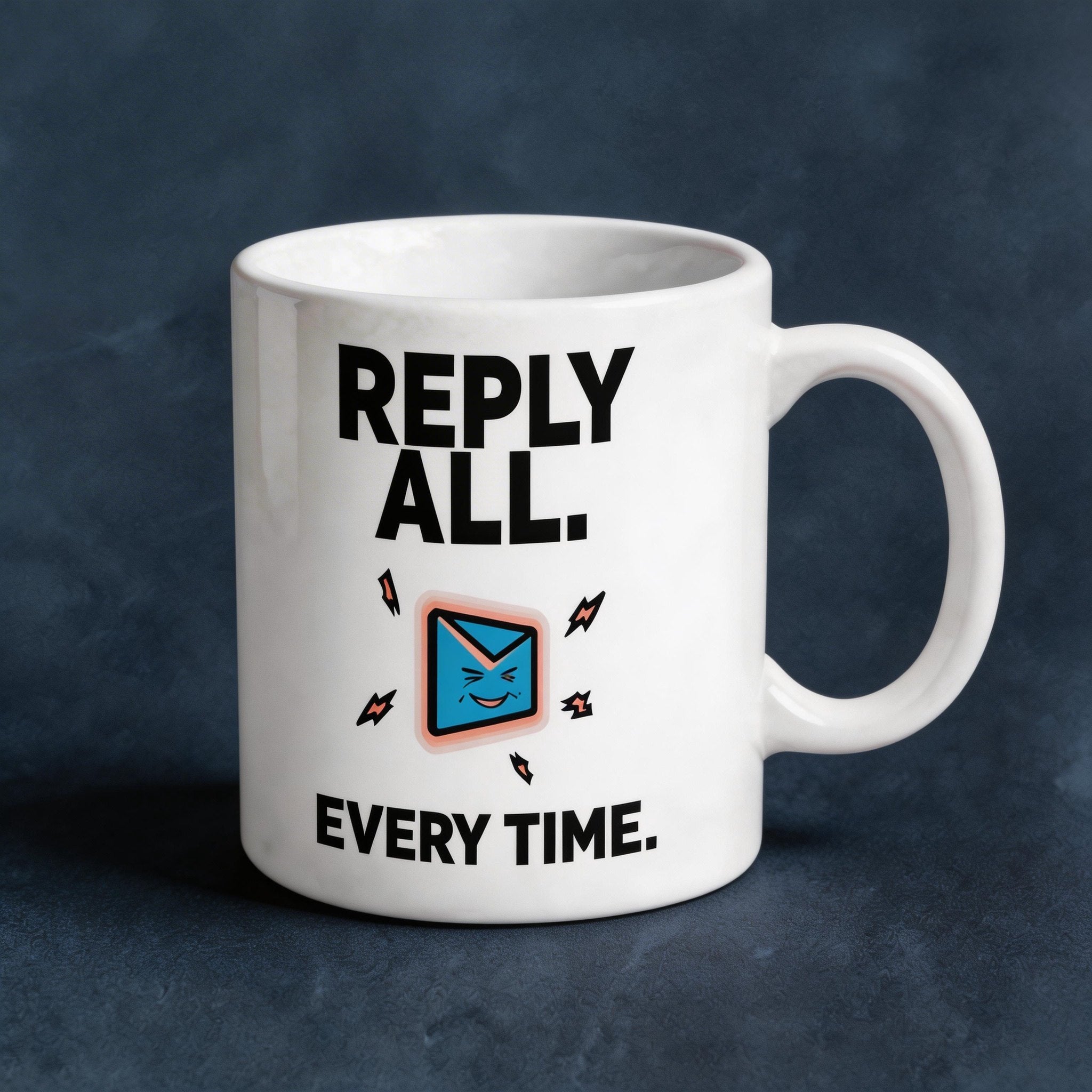 Reply All Every Time Funny Office Humor Ceramic Coffee Mug