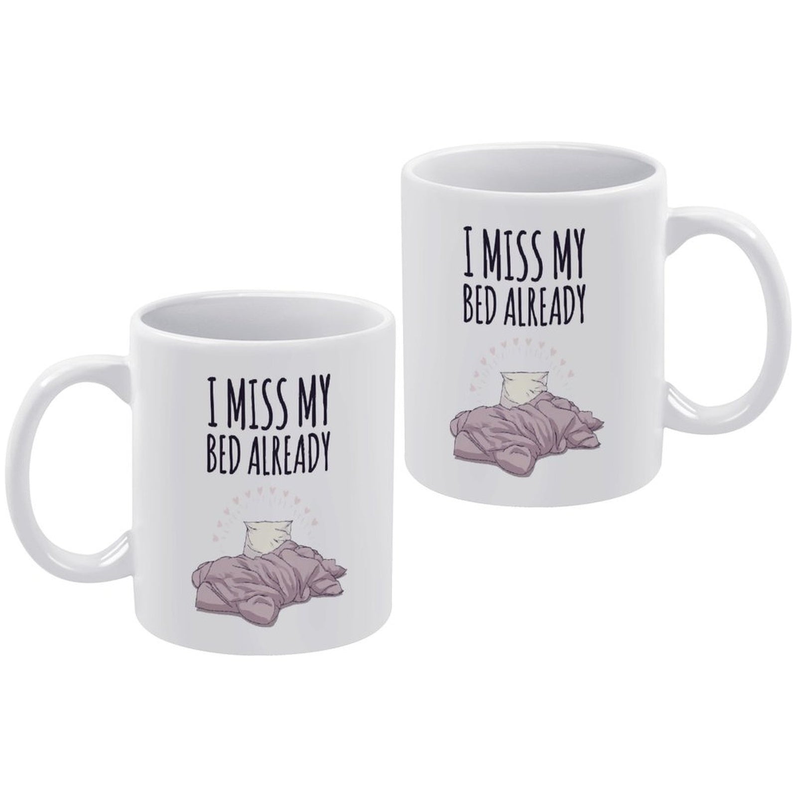 I Miss My Bed Already Ceramic Coffee Mug - Funny Sleepy Gift